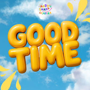 Nada Swara Gembira的專輯GOOD TIME (feat. Azka Faz, Luna Lovelya, Alisya Jemima, Marsha Melody, Aleisya, IRIZZ & Sabrina Thaffana)