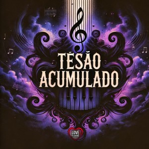 收聽Love Fluxos的Tesão Acumulado (Explicit)歌詞歌曲