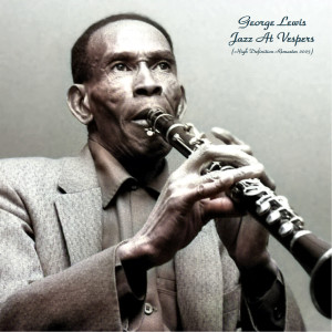 Album Jazz At Vespers (High Definition Remaster 2023) oleh George Lewis