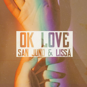 Listen to Ok Love song with lyrics from San Juno