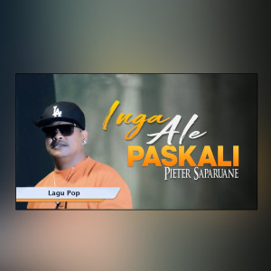 Listen to Inga Ale Paskali song with lyrics from Pieter Saparuane