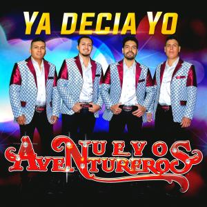 Listen to Ya Decía Yo song with lyrics from Nuevos Aventureros
