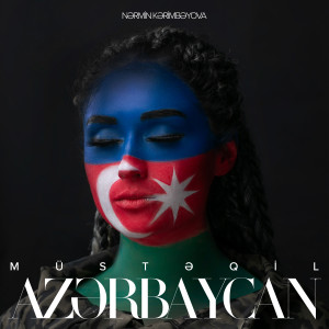 Listen to Müstəqil Azərbaycan song with lyrics from Narmin Karimbayova