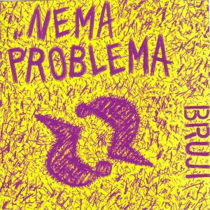 อัลบัม Nema Problema ศิลปิน Bruji