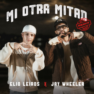 Jay Wheeler的專輯Mi Otra Mitad (Remix)