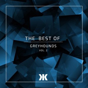 อัลบัม The Best of Greyhounds Vol.2 (Radio Edit) ศิลปิน Greyhounds