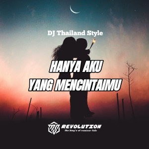 Dengarkan Hanya Aku Yang Mencintaimu (DJ Thailand Style) lagu dari MS REVOLUTION dengan lirik