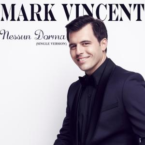 อัลบัม Nessun Dorma (Single Version) ศิลปิน Mark Vincent