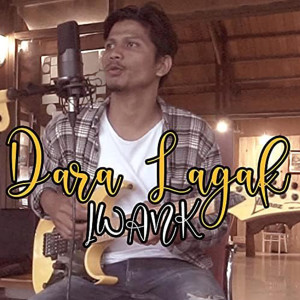 收听Iwank的Dara Lagak歌词歌曲
