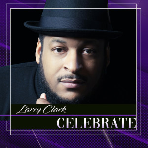Listen to Celebrate song with lyrics from Larry Clark