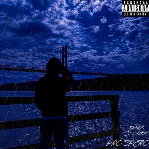 收聽Prospero的Dark Clouds (Explicit)歌詞歌曲