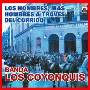 อัลบัม Los Hombres, Más Hombres a Través del Corrido ศิลปิน Banda Los Coyonquis