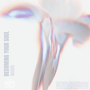 ดาวน์โหลดและฟังเพลง Becoming Your Soul พร้อมเนื้อเพลงจาก Hgods