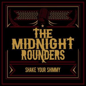 ดาวน์โหลดและฟังเพลง Shake Your Shimmy พร้อมเนื้อเพลงจาก The Midnight Rounders