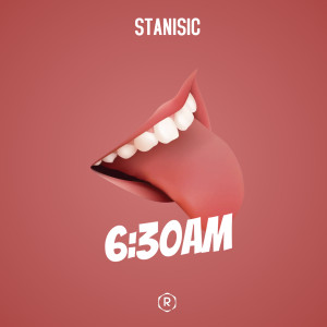 ดาวน์โหลดและฟังเพลง 6:30AM พร้อมเนื้อเพลงจาก stanisic