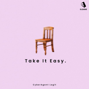 Take It Easy. dari CyberAgent Legit