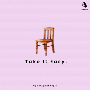 Dengarkan Take It Easy. lagu dari CyberAgent Legit dengan lirik