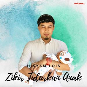 Listen to Zikir Tidurkan Anak song with lyrics from Hisyam Lois