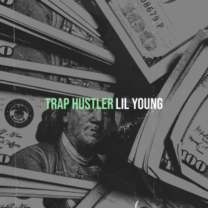 Trap Hustler (Explicit) dari Lil Young