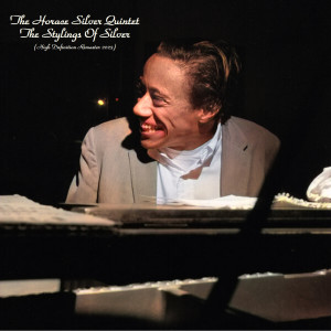 The Stylings Of Silver (High Definition Remaster 2023) dari The Horace Silver Quintet