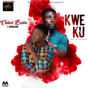 ดาวน์โหลดและฟังเพลง Kweku (feat. Amwan) พร้อมเนื้อเพลงจาก Chikel Baby