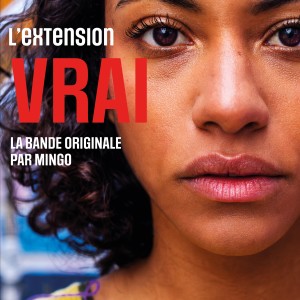 Album VRAI: L'extension (Bande-originale) [Explicit] from Mingo