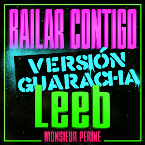 收聽Monsieur Periné的Bailar Contigo (Leeb Remix)歌詞歌曲