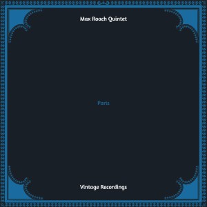 Max Roach Quintet的專輯Paris (Hq remastered)