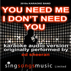 收聽2010s Karaoke Band的You Need Me I Don't Need You (Originally Performed By Ed Sheeran) {Karaoke Audio Version}歌詞歌曲