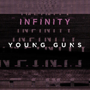 ดาวน์โหลดและฟังเพลง Infinity พร้อมเนื้อเพลงจาก Young Guns