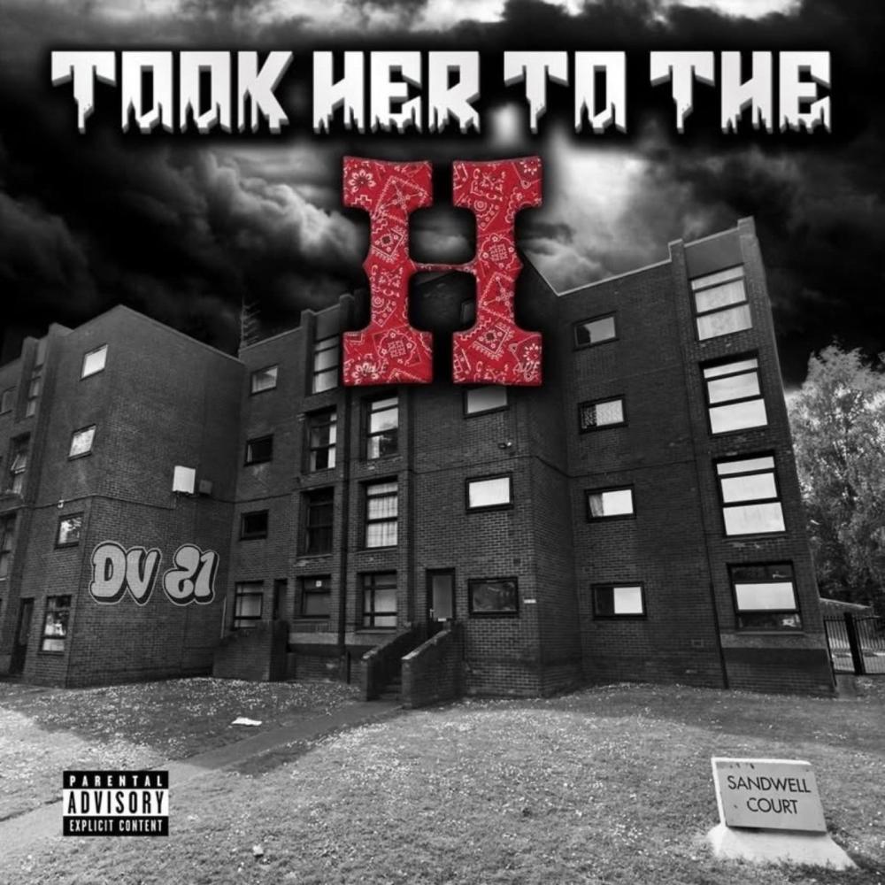 Took Her To The H (Explicit)