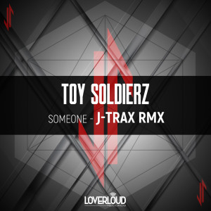 อัลบัม Someone (J-Trax Remix) ศิลปิน Toy Soldierz