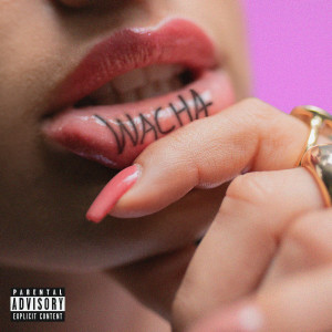 Dengarkan lagu WACHA (Explicit) nyanyian Khea dengan lirik