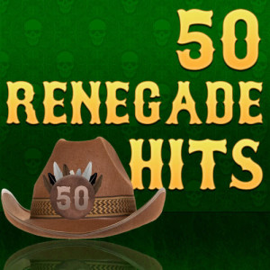อัลบัม 50 Renegade Hits ศิลปิน Renegade Country