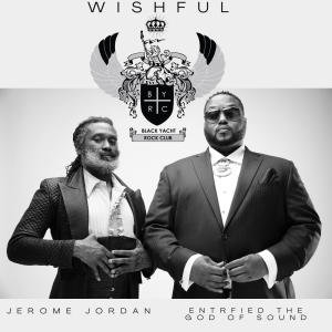 Entrfied The God Of Sound的專輯Wishful (feat. Entrfied The God Of Sound & Jerome Jordan)