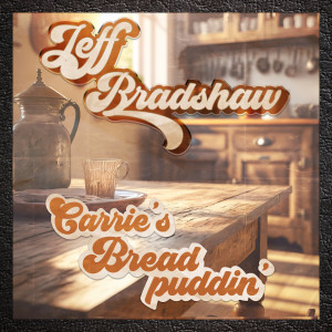 Jeff Bradshaw的專輯Carrie's Bread Puddin'