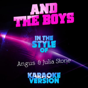 收聽Ameritz Audio Karaoke的And the Boys (In the Style of Angus & Julia Stone) [Karaoke Version] (Karaoke Version)歌詞歌曲