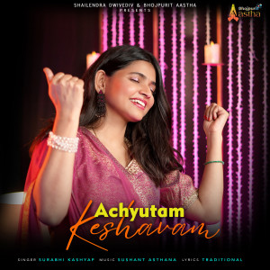 Listen to Achyutam Keshavam song with lyrics from Surabhi Kashyap