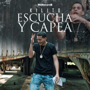ดาวน์โหลดและฟังเพลง Escucha y Capea พร้อมเนื้อเพลงจาก Kilito