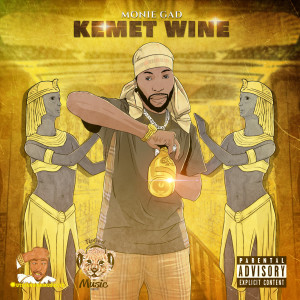 Listen to Kemet Wine (Explicit) song with lyrics from Monie Gad