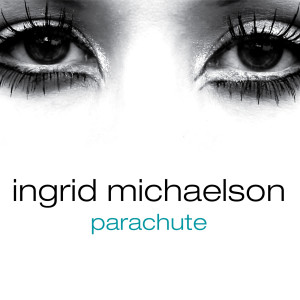 收聽Ingrid Michaelson的Parachute歌詞歌曲