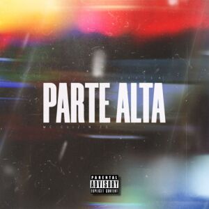 Listen to Parte Alta (Explicit) song with lyrics from OFFTEN
