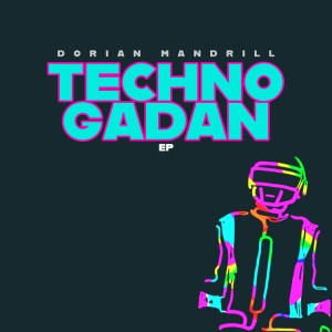Album Techno Gadan from Dorian Mandrill