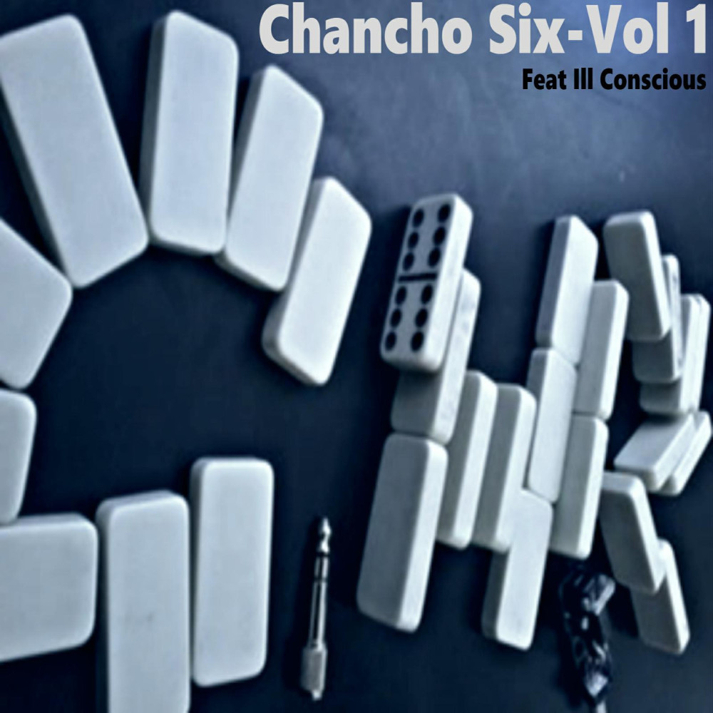 Chancho Six, Vol. 1 (feat. Ill Conscious) (Explicit)