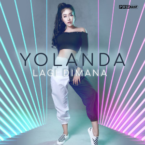 Dengarkan Lagi Dimana lagu dari Yolanda dengan lirik