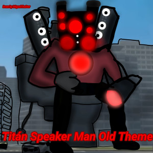 ดาวน์โหลดและฟังเพลง Titán Speaker Man Theme พร้อมเนื้อเพลงจาก MiguelTheDev