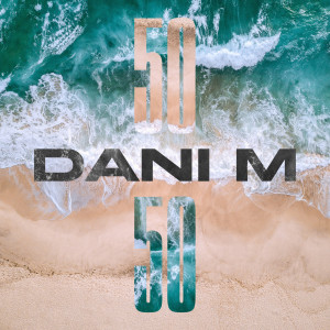 Album 50/50 from Dani M