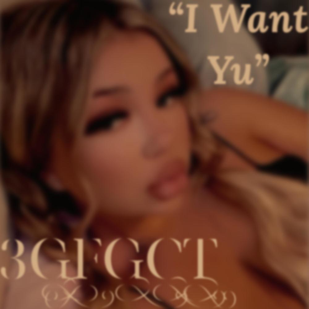 I Want Yu (Explicit)