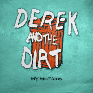 收聽Derek & The Dirt的My Mistakes歌詞歌曲