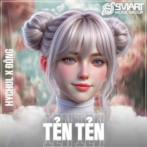 收聽Hychul的Tẻn Tẻn歌詞歌曲